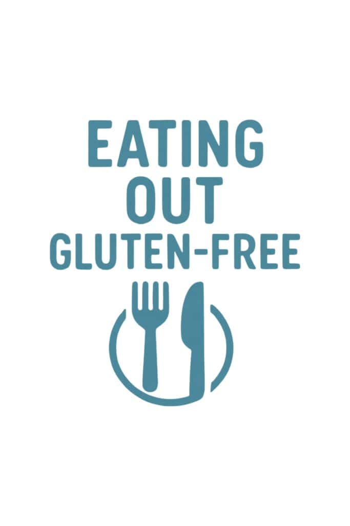 Tips for Eating Out Gluten-Free